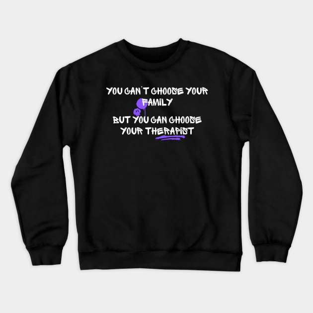 You Can't Choose Your Family Crewneck Sweatshirt by BilliamsLtd